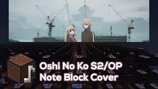 Oshi No Ko 「 Fatal ファタール 」S2 OP  Minecraft Note Block Cover [upl. by Paff495]