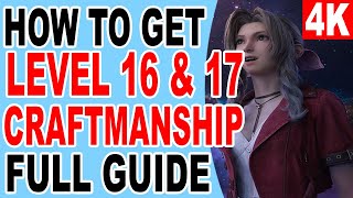 FF7 Rebirth How to Get Level 16 and 17 Craftmanship  Final Fantasy 7 Rebirth [upl. by Bonne]