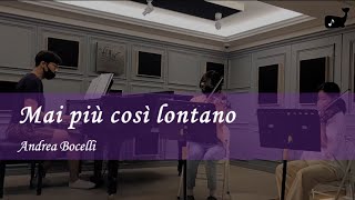 Mai più così lontano  Andrea Bocelli  Piano amp Violin Cover [upl. by Rhyner]