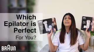 How to Choose the Right Epilator  LongLasting Hair Removal with Braun  Braun India [upl. by Ttiwed532]