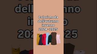 Colori moda autunno inverno 2024  2025 [upl. by Sapowith306]