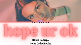 Olivia Rodrigo  hope ur ok  color coded lyrics [upl. by Marba707]