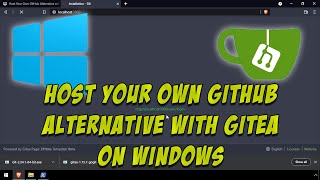 Host Your Own GitHub Alternative with Gitea on Windows [upl. by Amsirp]