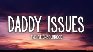 The Neighbourhood  Daddy Issues Lyrics [upl. by Ollie542]