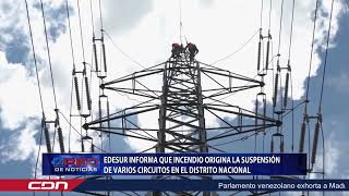 Edesur informa que incendio origina la suspensión de varios circuitos en el Distrito Nacional [upl. by Lansing467]