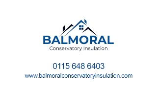 Balmoral Conservatory Insulation Ltd – Thermal Benefits [upl. by Uriel128]