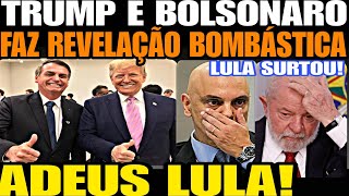 ADEUS LULA TRUMP MUSK E BOLSONARO FAZ REVELAÇÃO BOMBÁSTICA LULA VAI CAIR ESQUERDA EM DESESPERO [upl. by Senzer]