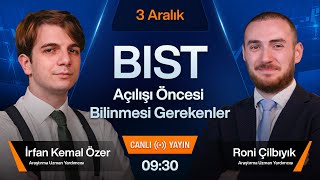 3 Aralık 0930  BIST Açılışı Öncesi Bilinmesi Gerekenler [upl. by Mccowyn236]