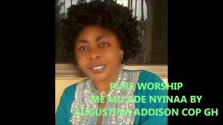 ME MU ADE NYINAA BY AUGUSTINA ADDISON [upl. by Hollinger574]