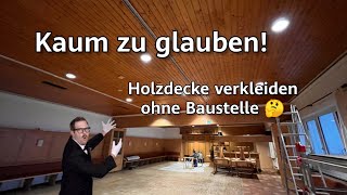 Holzdecke verkleiden ohne Baustelle 🤔 So wirds gemacht 😎 [upl. by Devaj]