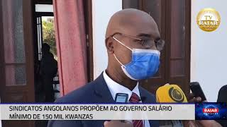 SINDICATOS ANGOLANOS PROPÃ•EM AO GOVERNO SALÃRIO MÃNIMO DE 150 MIL KWANZAS [upl. by Quinlan]