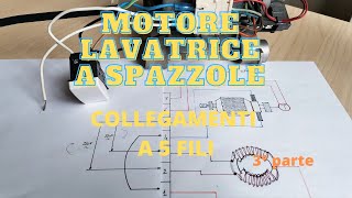 Motore lavatrice a spazzole  collegamenti a 5 fili  3 parte [upl. by Tnayrb]