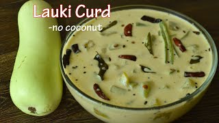 If you have LaukiBottle gourd doodhi and curd make this tasty and easy side for rice or chapathi [upl. by Ultan703]