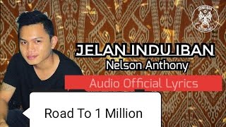 Jelan Indu Iban  Nelson Anthony  Official Lyric Video [upl. by Electra727]