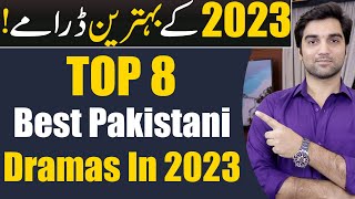 Top 8 Best Pakistani Dramas In 2023  HAR PAL GEO  HUM TV  ARY DIGITAL  MR NOMAN ALEEM [upl. by Idham]