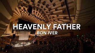 Bon Iver  quotHeavenly Fatherquot Acapella  Live at Sydney Opera House [upl. by Sinylg]