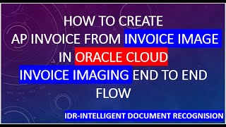 how to create Payable Invoice from Invoice image in Oracle FusionIDROracleCloud ERP [upl. by Sirromed]