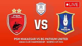 PSM Makassar vs BG Pathum United Shopee Cup 2024  ASEAN Club Championship Preview Predictions [upl. by Anivad559]