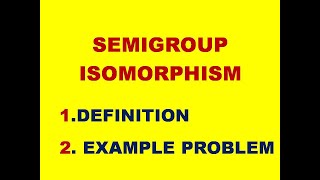 SEMIGROUP ISOMORPHISM  ISOMORPHISM  ISOMORPHISM BETWEEN SUBGROUPS  DMS  MFCS  GROUP THEORY [upl. by Fernandina]