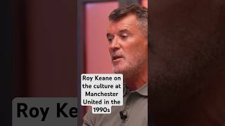 Roy Keane on the culture at Manchester United in the 1990s mufc mutv manutd roykeane [upl. by Aneen]