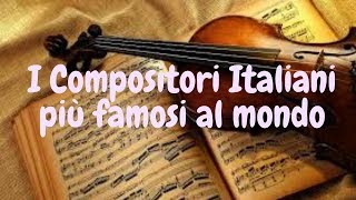 Compositori Italiani più famosi al mondo [upl. by Celestine]