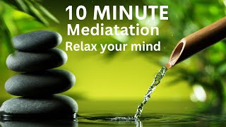 10Minute Mindfulness Meditation Change Your Life Forever [upl. by Doreg]