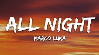 Marco Luka  all night Lyrics [upl. by Reisfield]