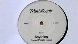 Mint Royale ‎ Anything Liquid People Remix [upl. by Cohl]