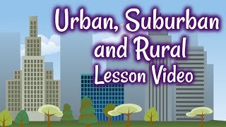 Urban Suburban and Rural Lesson Video [upl. by Wylma]