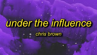 Chris Brown  Under The Influence sped upTikTok Remix Lyrics  your body lightweight speaks to me [upl. by Etnoel446]