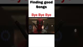 2Finding good Songs Bye Bye Bye deadpool shorts [upl. by Noby400]