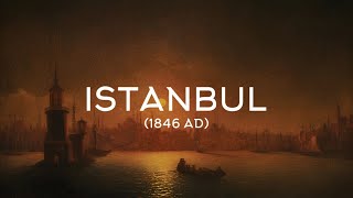 Istanbul 1846 [upl. by Calia]