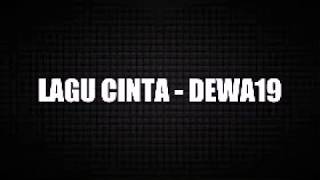 LAGU CINTA  DEWA19 LIRIK [upl. by Gnav]