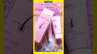 NAMYAA  hair removal Cream review 😱🌸song hairremoval hairessential skincareskincarereview yt [upl. by Tevlev]