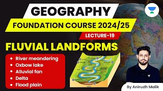 L19  Fluvial landforms River MeanderingOxbow LakeAlluvial FanDelta Riverine Island Flood Plain [upl. by Merth453]