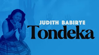 Tondeka by Judith Babirye Ugandan Gospel Music [upl. by Odnarb]