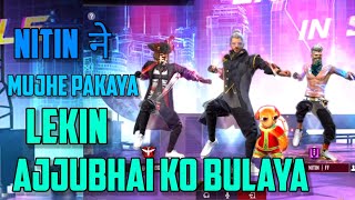 Nitin ने Mujhe Pakaya Lekin Ajjubhai Ko Bulaya  🤪😜  shorts factfire freefireprankvideo [upl. by Kavanaugh]