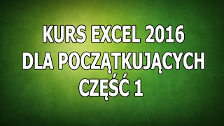 Kurs Excel 2016 Dla Początkujących  Część 1  Wstęp [upl. by Timofei]