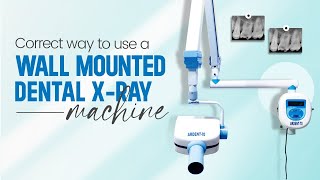 Correct way to use a Wall Mounted Dental Xray Machine [upl. by Akirat681]