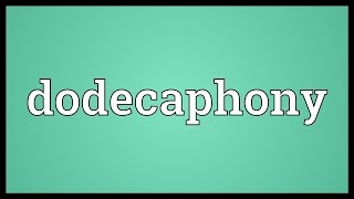 Dodecaphony Meaning [upl. by Llerod]