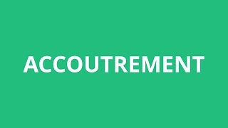 How To Pronounce Accoutrement  Pronunciation Academy [upl. by Yruj]