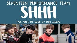 LYRICS가사 SEVENTEEN 세븐틴  SHHH You Made My Dawn 6th Mini Album [upl. by Aicaca237]