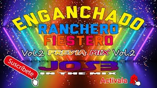 Enganchado Ranchero Fiestero x JOS3 Previa Mix Volumen 02 [upl. by Braswell]