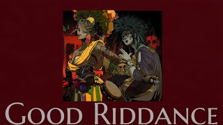 Good Riddance  Hades  Slow  Reverb [upl. by Harri558]