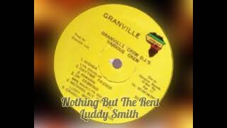 Nothing But The Rent  Luddy Smith [upl. by Ynoble496]