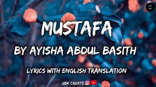 Mustafa Lyrics With English Translation  By Ayisha Abdul Basith [upl. by Aisyle]