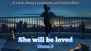 Maroon 5  She will be loved  Lyrics [upl. by Tavie602]