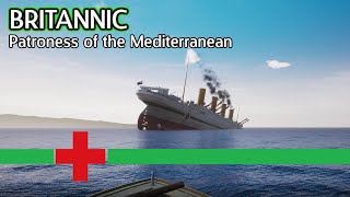 Lets play BRITANNIC  Patroness of the mediterranean  Der Untergang aus verschiedenen Blickwinkeln [upl. by Britteny]