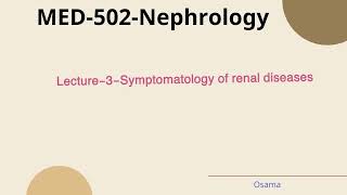 Lecture3NephrologySymptomatology of Renal [upl. by Ahsiemal]