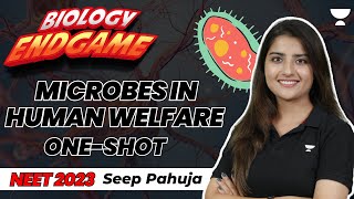 Microbes in Human Welfare in One Shot  Biology Endgame  NEET 2023  Seep Pahuja [upl. by Llenaej]